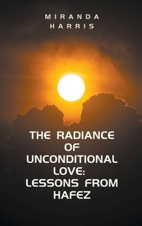 Cover image for The Radiance of Unconditional Love