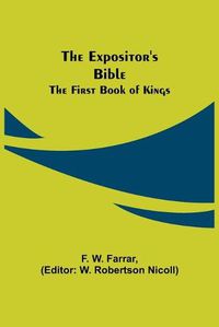 Cover image for The Expositor's Bible: The First Book of Kings