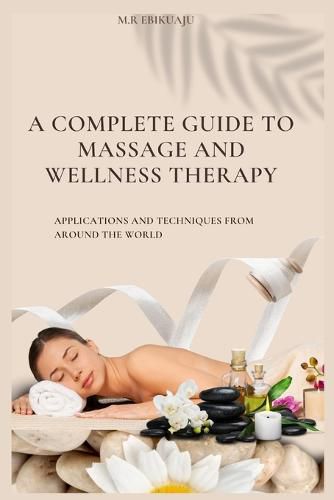 Cover image for A Complete Guide to Massage Therapy