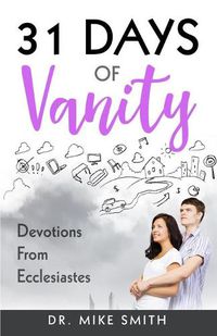 Cover image for 31 Days of Vanity: Devotions from Ecclesiastes