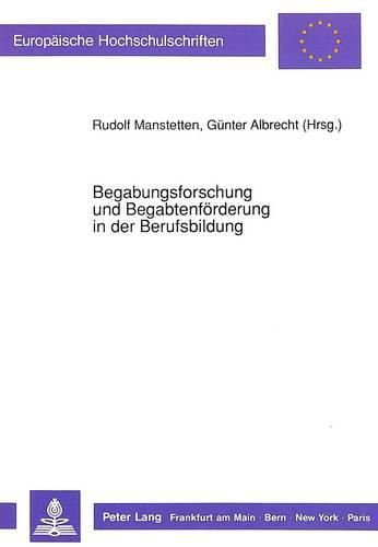 Cover image for Begabungsforschung Und Begabtenfoerderung in Der Berufsbildung: Ergebnisse Der Hochschultage Berufliche Bildung '90