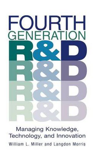 Fourth Generation R & D: Managing Knowledge, Technology, and Innovation