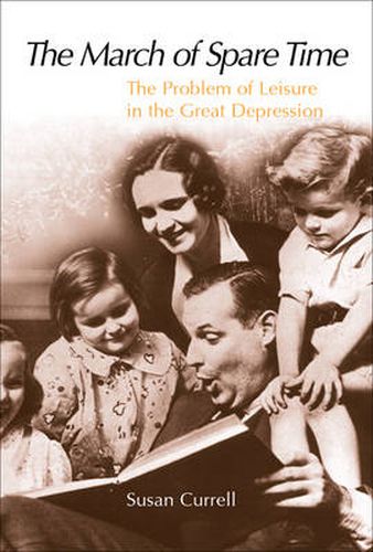 Cover image for The March of Spare Time: The Problem and Promise of Leisure in the Great Depression