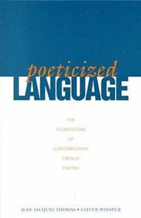 Cover image for Poeticized Language: The Foundations of Contemporary French Poetry