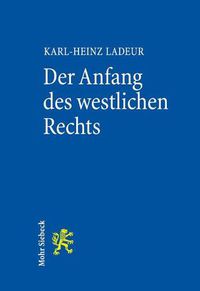 Cover image for Der Anfang des westlichen Rechts: Die Christianisierung der roemischen Rechtskultur und die Entstehung des universalen Rechts