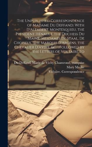 Cover image for The Unpublished Correspondence of Madame du Deffand