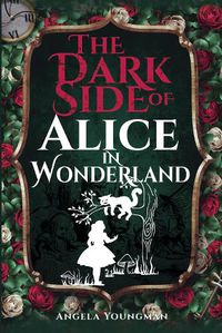 Cover image for The Dark Side of Alice in Wonderland