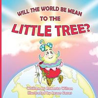 Cover image for Will The World Be Mean To The Little Tree