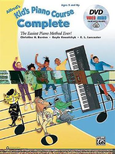 Cover image for Alfred's Kid's Piano Course, Complete: The Easiest Piano Method Ever!