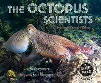Cover image for Octopus Scientists: Exploring the Mind of a Mollusk