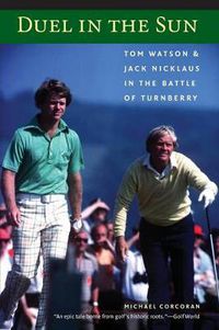 Cover image for Duel in the Sun: Tom Watson and Jack Nicklaus in the Battle of Turnberry