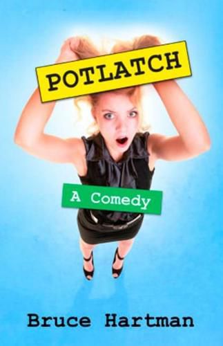 Cover image for Potlatch: A comedy