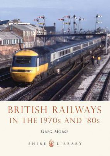 Cover image for British Railways in the 1970s and '80s