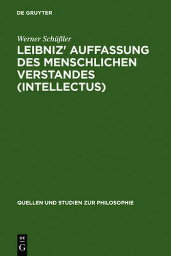 Cover image for Leibniz' Auffassung Des Menschlichen Verstandes (Intellectus): Eine Untersuchung Zum Standpunktwechsel Zwischen Systeme Commun Und Systeme Nouveau Und Dem Versuch Ihrer Vermittlung