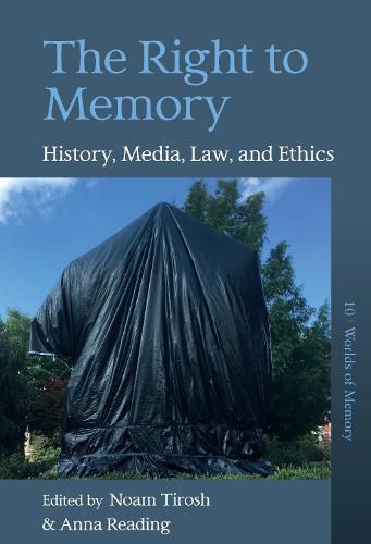 Cover image for The Right to Memory: History, Media, Law, and Ethics