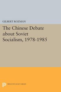 Cover image for The Chinese Debate about Soviet Socialism, 1978-1985