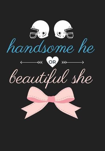 Handsome He or Beautiful She: Football Gender Reveal Party Supplies Boy or Girl Baby Shower Pink and Blue Guest Book Blank Lined Journal Notebook to Write In Memory Keepsake Gift Tracker Log