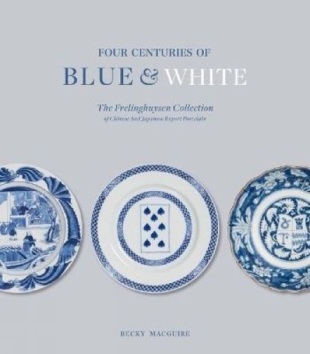Cover image for Four Centuries of Blue and White