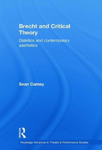 Cover image for Brecht and Critical Theory: Dialectics and contemporary aesthetics