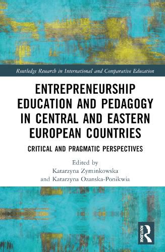 Cover image for Entrepreneurship Education and Pedagogy in Central and Eastern European Countries