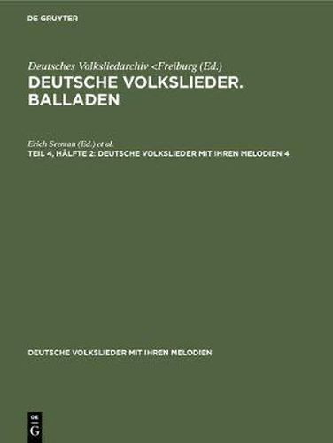 Cover image for Deutsche Volkslieder. Balladen. Band 4, Halfte 1