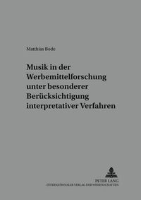 Cover image for Musik in Der Werbemittelforschung Unter Besonderer Beruecksichtigung Interpretativer Verfahren