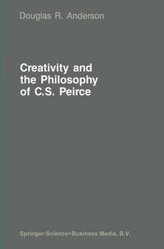 Cover image for Creativity and the Philosophy of C.S. Peirce