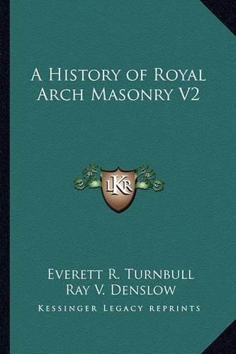 A History of Royal Arch Masonry V2