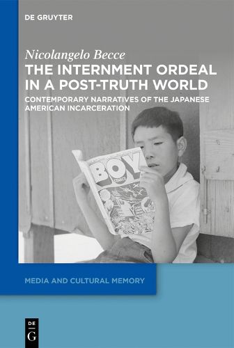 Cover image for The Internment Ordeal in a Post-Truth World