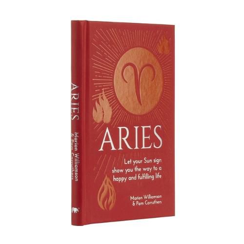 Aries: Let Your Sun Sign Show You the Way to a Happy and Fulfilling Life