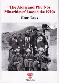 Cover image for The Akha and Phu Noi Minoritoes of Laos in the 1920s