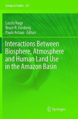 Cover image for Interactions Between Biosphere, Atmosphere and Human Land Use in the Amazon Basin