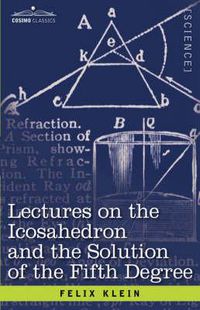 Cover image for Lectures on the Icosahedron and the Solution of the Fifth Degree