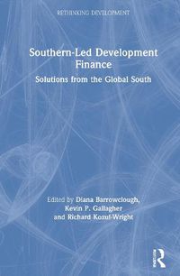 Cover image for Southern-Led Development Finance: Solutions from the Global South