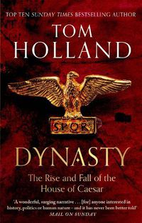 Cover image for Dynasty: The Rise and Fall of the House of Caesar