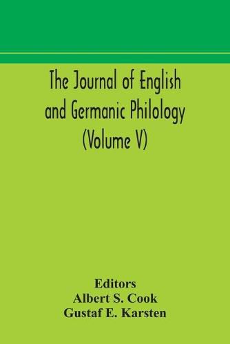 The Journal of English and Germanic philology (Volume V)