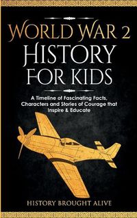 Cover image for World War 2 History For Kids