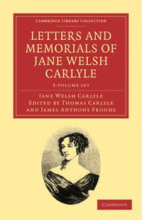 Cover image for Letters and Memorials of Jane Welsh Carlyle 3 Volume Set
