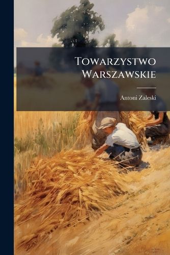 Cover image for Towarzystwo Warszawskie: Listy Do Przyjacilki