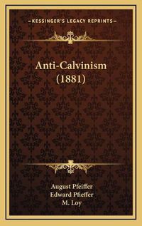 Cover image for Anti-Calvinism (1881)