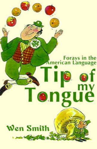 Cover image for Tip of My Tongue: Forays in the American Language