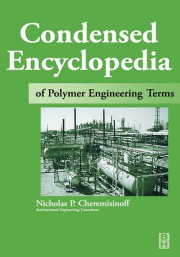 Cover image for Condensed Encyclopedia of Polymer Engineering Terms