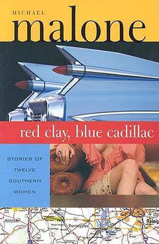 Cover image for Red Clay, Blue Cadillac: Twelve Southern Women