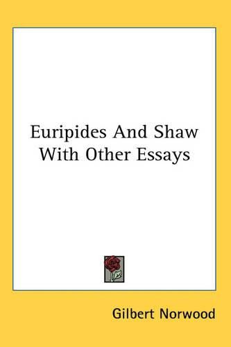 Cover image for Euripides And Shaw With Other Essays