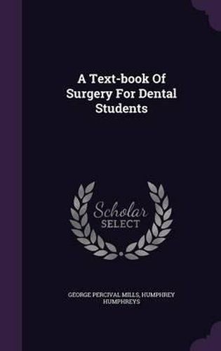 Cover image for A Text-Book of Surgery for Dental Students