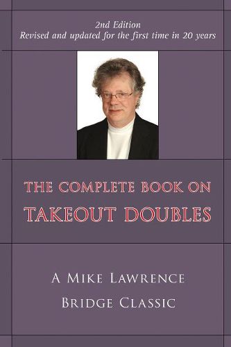 Cover image for The Complete Guide to Takeout Doubles: A Mike Lawrence Bridge Classic