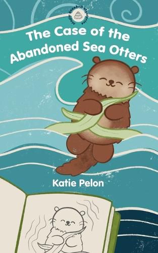 Cover image for The Case of the Abandoned Sea Otters