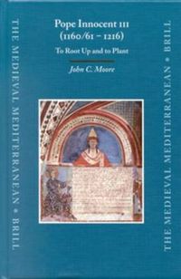 Cover image for Pope Innocent III (1160/61 - 1216): To Root Up and to Plant