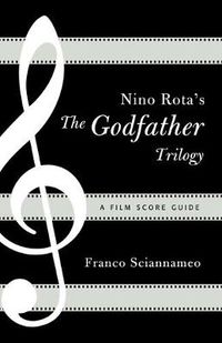 Cover image for Nino Rota's The Godfather Trilogy: A Film Score Guide