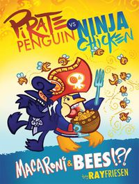 Cover image for Pirate Penguin vs Ninja Chicken Volume 3: Macaroni and Bees?!?  